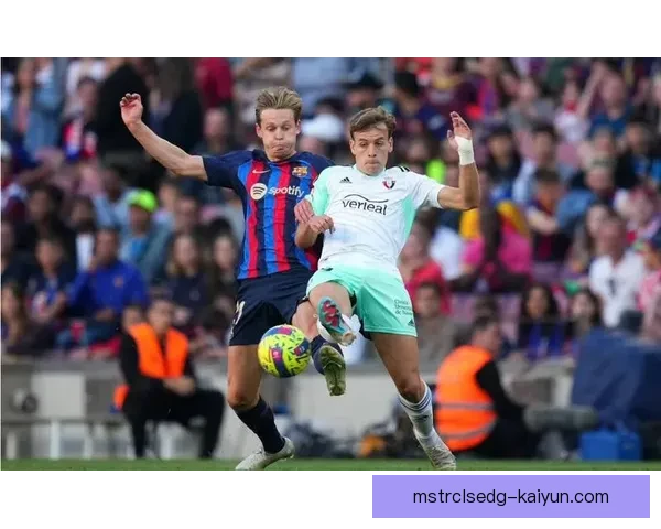 奥萨苏纳在新赛季热身赛中表现亮眼，展现出强劲球队状态。