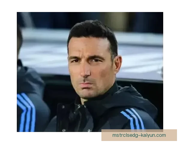 斯卡洛尼战术影响南美，阿根廷实力持续提升值得关注