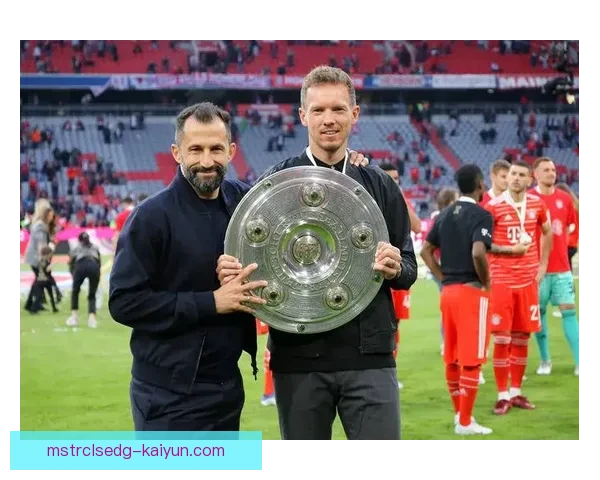 纳格尔斯曼战术体系在新赛季持续引发关注，球队表现稳健备受期待。